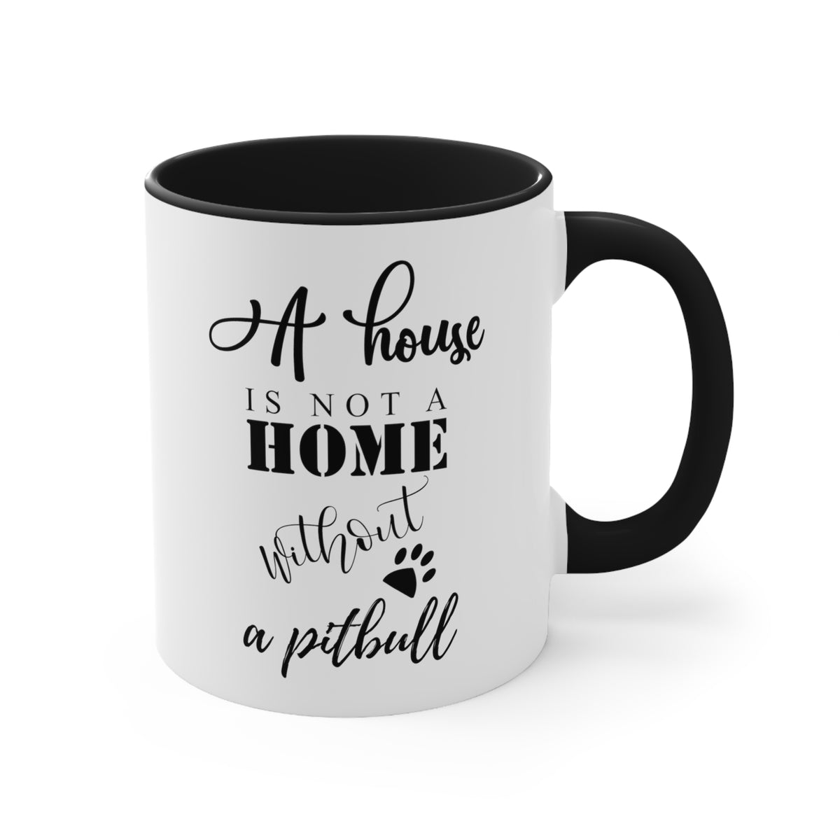 A House Is Not A Home Coffee Mug, 11oz