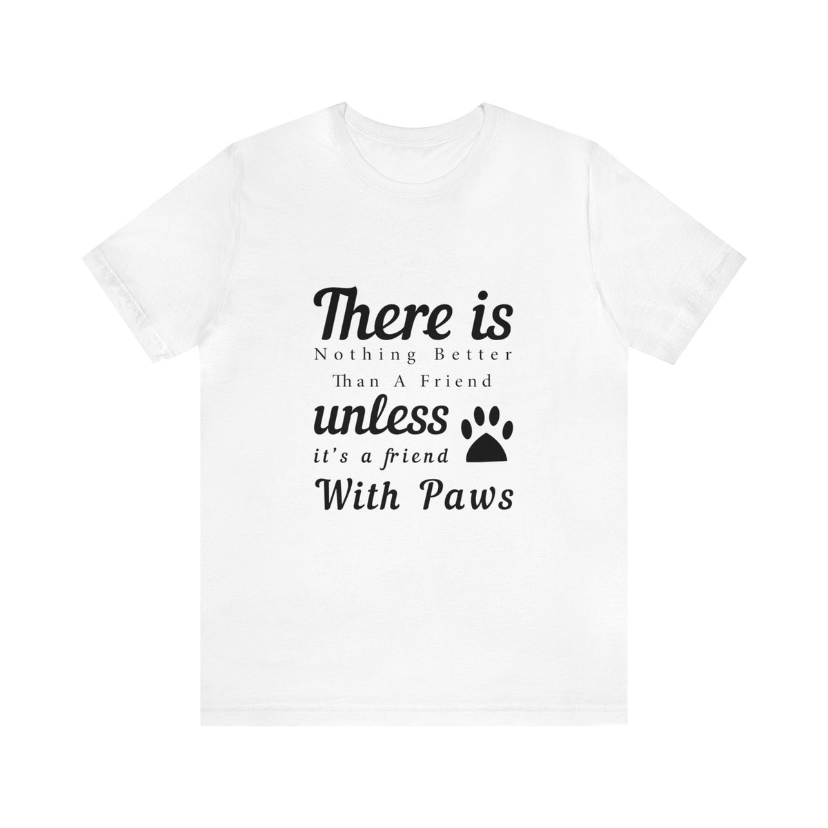A Friend With Paws Unisex Tee