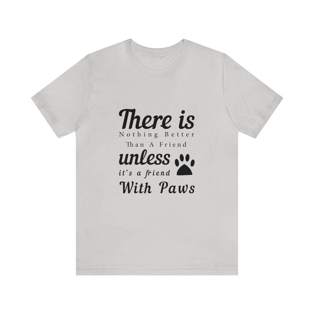 A Friend With Paws Unisex Tee