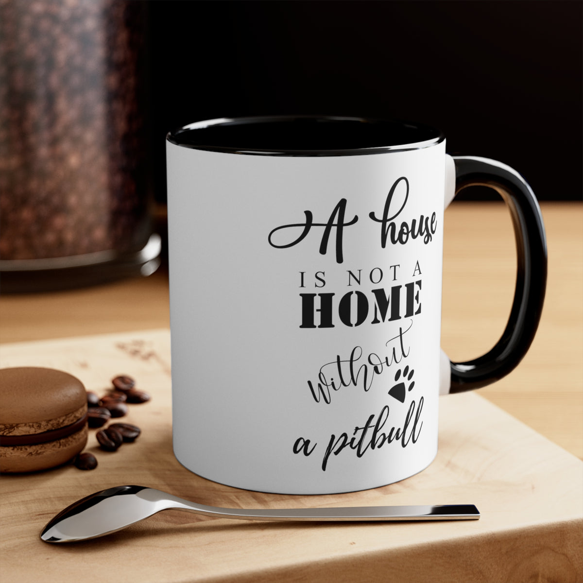 A House Is Not A Home Coffee Mug, 11oz